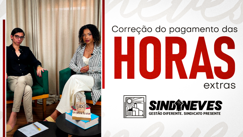 Correção do pagamento das horas extras | Dra. Katly Michaely esclarece ação judicial do Sindineves