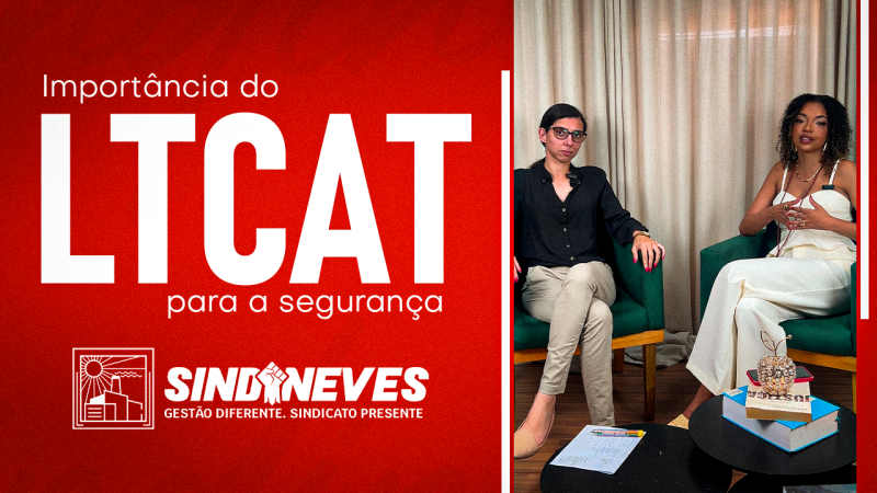 Sindineves destaca importância do Laudo Técnico das Condições do Ambiente de Trabalho (LTCAT) para a segurança