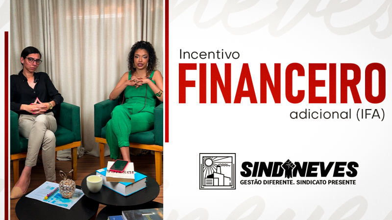 Conhecimento é Poder | Sindineves esclarece sobre o Incentivo Financeiro Adicional (IFA) para os Servidores