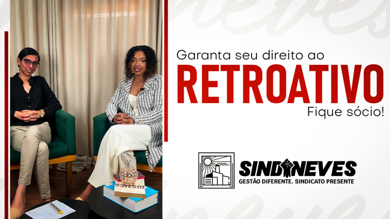 IMPORTANTE | Direito ao retroativo de cinco anos é exclusivo para quem é associado do Sindineves. Não fique de fora!