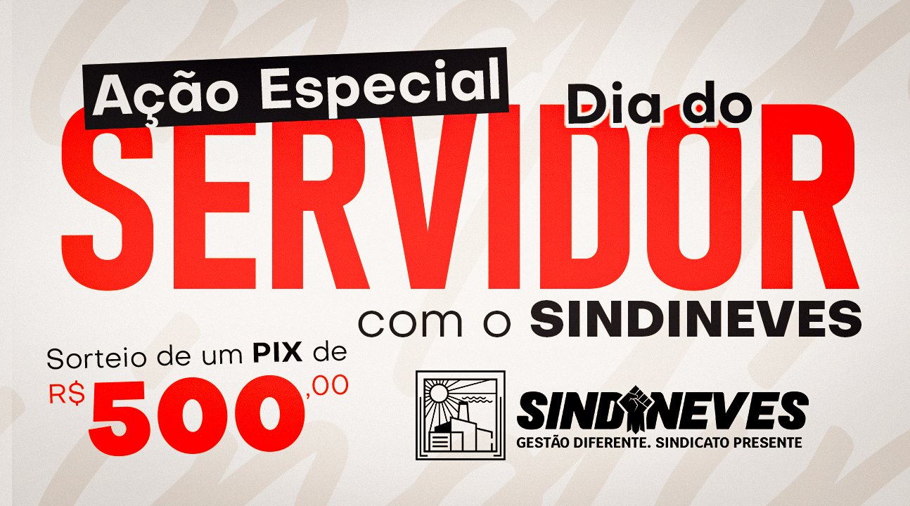 Celebre o Dia do Servidor com o Sindineves e concorra a um VALE-PIX 💸 de 500 REAIS. Inscreva-se agora mesmo!